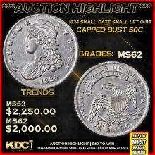 ***Auction Highlight*** 1834 Capped Bust Half Dollar Small Date Small Let O-114 50c Graded Select Un