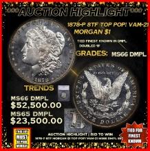 ***Major Highlight*** 1878-p 8tf Morgan Dollar TOP POP! VAM-21 $1 ms66 dmpl SEGS (fc)