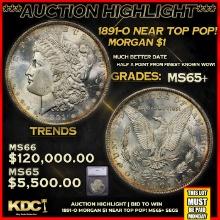 ***Major Highlight*** 1891-o Morgan Dollar Near Top Pop! $1 ms65+ SEGS (fc)
