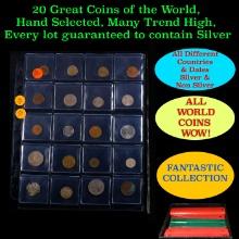 20 Great Coins of the World, hand selected, many trend high, every lot guaranteed to contain Silver.